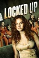 Layarkaca21 LK21 Dunia21 Nonton Film Locked Up (2017) Subtitle Indonesia Streaming Movie Download