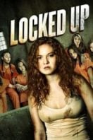 Layarkaca21 LK21 Dunia21 Nonton Film Locked Up (2017) Subtitle Indonesia Streaming Movie Download