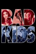 The Bad Kids (2016)