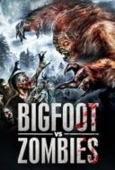 Layarkaca21 LK21 Dunia21 Nonton Film Bigfoot vs. Zombies (2016) Subtitle Indonesia Streaming Movie Download