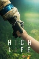 Layarkaca21 LK21 Dunia21 Nonton Film High Life (2018) Subtitle Indonesia Streaming Movie Download