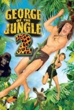 Nonton Film George of the Jungle 2 (2003) Subtitle Indonesia Streaming Movie Download