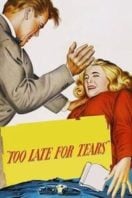 Layarkaca21 LK21 Dunia21 Nonton Film Too Late for Tears (1949) Subtitle Indonesia Streaming Movie Download