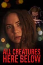 Poster Film All Creatures Here Below (2018)