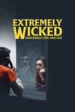 Nonton Film Extremely Wicked, Shockingly Evil, and Vile (2019) Subtitle Indonesia Streaming Movie Download