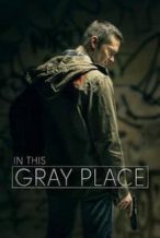 Nonton Film In This Gray Place (2018) Subtitle Indonesia Streaming Movie Download