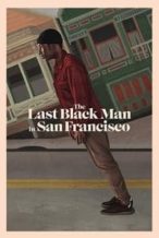 Nonton Film The Last Black Man in San Francisco (2019) Subtitle Indonesia Streaming Movie Download