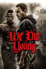 Poster Film We Die Young (2019)