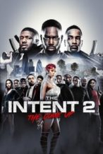 Nonton Film The Intent 2: The Come Up (2018) Subtitle Indonesia Streaming Movie Download