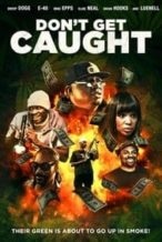 Nonton Film Don’t Get Caught (2018) Subtitle Indonesia Streaming Movie Download