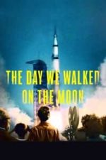 The Day We Walked On The Moon (2019)