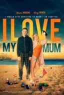 Layarkaca21 LK21 Dunia21 Nonton Film I Love My Mum (2019) Subtitle Indonesia Streaming Movie Download