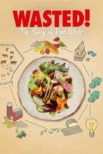 Nonton Film Wasted! The Story of Food Waste (2017) Subtitle Indonesia Streaming Movie Download