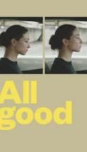 Nonton Film All Good (2018) Subtitle Indonesia Streaming Movie Download