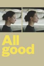 Nonton Film All Good (2018) Subtitle Indonesia Streaming Movie Download