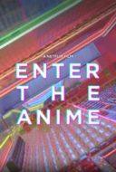 Layarkaca21 LK21 Dunia21 Nonton Film Enter the Anime (2019) Subtitle Indonesia Streaming Movie Download