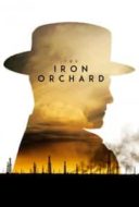 Layarkaca21 LK21 Dunia21 Nonton Film The Iron Orchard (2018) Subtitle Indonesia Streaming Movie Download