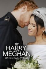 Harry & Meghan: Becoming Royal (2019)