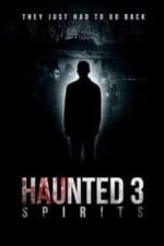 Haunted 3: Spirits (2018)