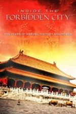 Inside the Forbidden City: 500 Years Of Marvel, History And Power (2009)