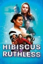 Hibiscus & Ruthless (2018)