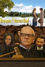 Nonton Film Dreams I Never Had (2018) Subtitle Indonesia Streaming Movie Download