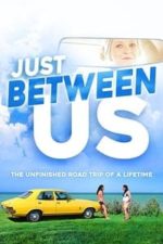 Just Between Us (2018)