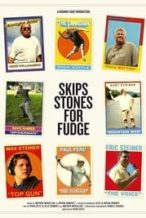 Nonton Film Skips Stones for Fudge (2015) Subtitle Indonesia Streaming Movie Download