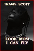 Nonton Film Travis Scott: Look Mom I Can Fly (2019) Subtitle Indonesia Streaming Movie Download