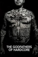 The Godfathers of Hardcore (2017)