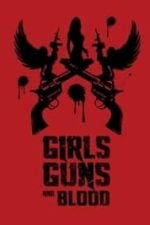 Girls Guns and Blood (2019)