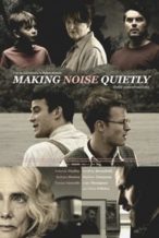 Nonton Film Making Noise Quietly (2017) Subtitle Indonesia Streaming Movie Download