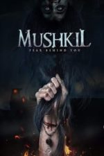 Mushkil (2018)