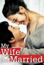 Nonton Film My Wife Got Married (2008) Subtitle Indonesia Streaming Movie Download