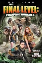 Nonton Film The Final Level: Escaping Rancala (2019) Subtitle Indonesia Streaming Movie Download