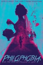Poster Film Philophobia: or the Fear of Falling in Love (2019)