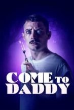 Nonton Film Come to Daddy (2019) Subtitle Indonesia Streaming Movie Download