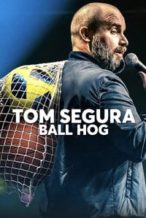 Nonton Film Tom Segura: Ball Hog (2020) Subtitle Indonesia Streaming Movie Download