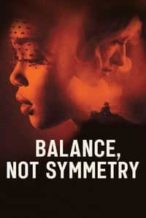 Nonton Film Balance, Not Symmetry (2019) Subtitle Indonesia Streaming Movie Download