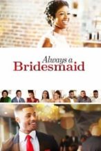 Nonton Film Always a Bridesmaid (2019) Subtitle Indonesia Streaming Movie Download