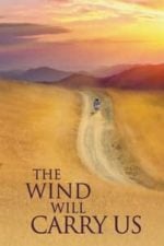 The Wind Will Carry Us (1999)