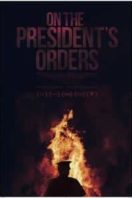 Layarkaca21 LK21 Dunia21 Nonton Film On The President’s Orders (2019) Subtitle Indonesia Streaming Movie Download