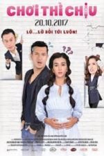 Chơi Thì Chịu (2017)