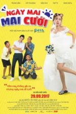 Ngày Mai Mai Cưới (2017)