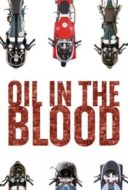 Layarkaca21 LK21 Dunia21 Nonton Film Oil in the Blood (2019) Subtitle Indonesia Streaming Movie Download