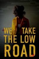 Layarkaca21 LK21 Dunia21 Nonton Film We Take the Low Road (2018) Subtitle Indonesia Streaming Movie Download