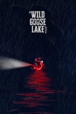 The Wild Goose Lake (2019)