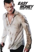 Nonton Film Easy Money II: Hard to Kill (2012) Subtitle Indonesia Streaming Movie Download