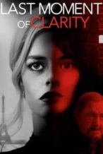 Nonton Film Last Moment of Clarity (2020) Subtitle Indonesia Streaming Movie Download