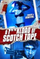 Layarkaca21 LK21 Dunia21 Nonton Film F*ckload of Scotch Tape (2012) Subtitle Indonesia Streaming Movie Download